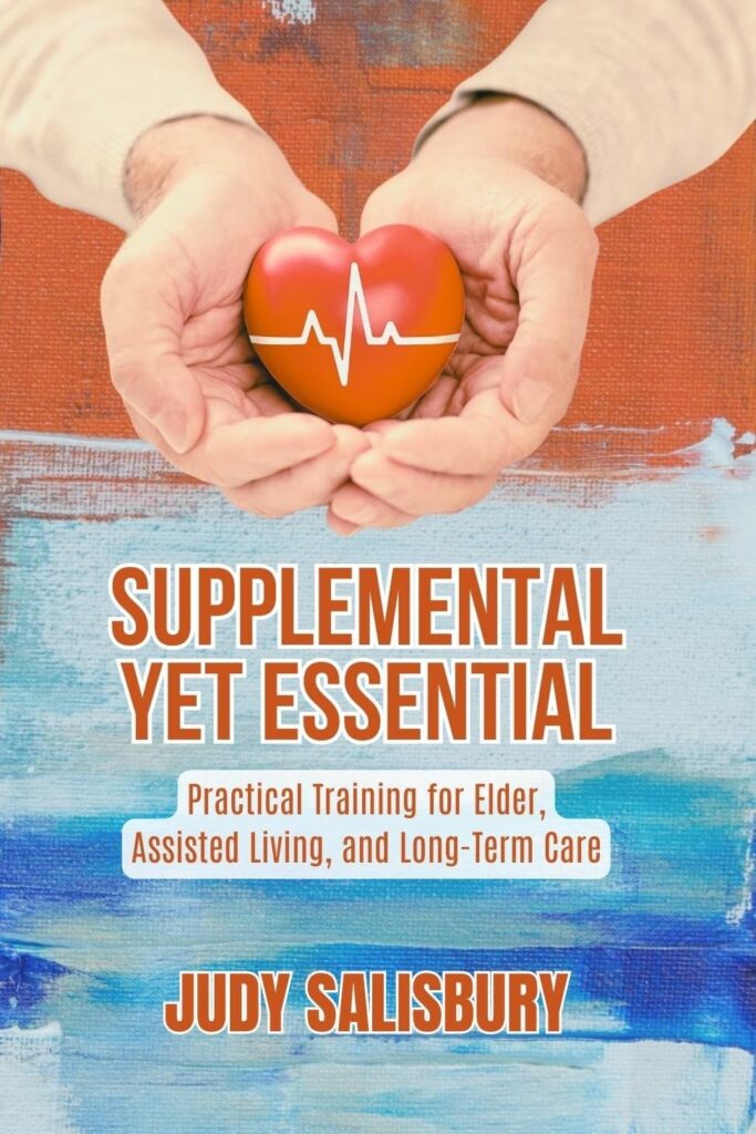 Supplemental Yet Essential: Practical Training for Elder, Assisted Living, and Long-Term Care     Kindle Edition